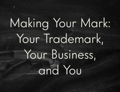 Making Your Mark: Your Trademark, Your Business, and You